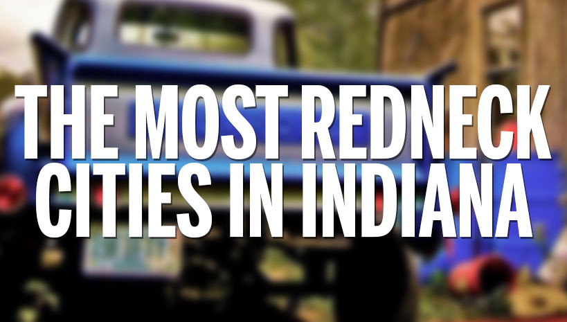 Are These The Most Redneck Cities In Indiana?