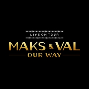 Win Tickets to See Maks & Val